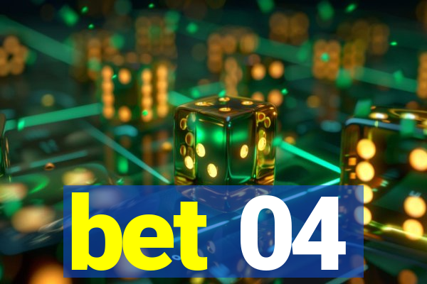bet 04
